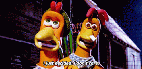 chicken-run-ginger-i-just-decided-i-dont-care-idc-gif-20619284.gif