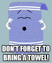 [Image: towelie-south-park-dont-forget-to-bring-...391174.gif]
